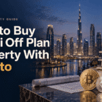 How to Buy Dubai Off Plan Property With Crypto